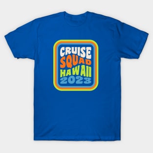 Hawaiian Cruise Vacation Matching Group Cruise Squad T-Shirt